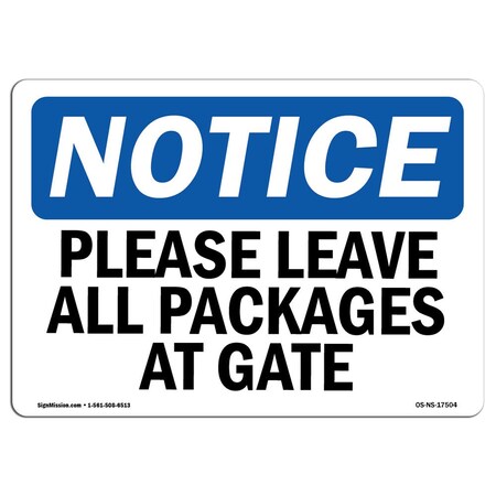 Signmission Safety Sign, OSHA Notice, 12" Height, Aluminum, Please Leave All Packages At Gate Sign, Landscape OS-NS-A-1218-L-17504